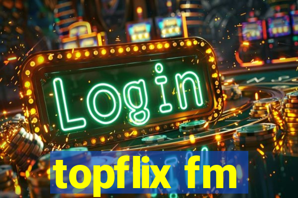 topflix fm
